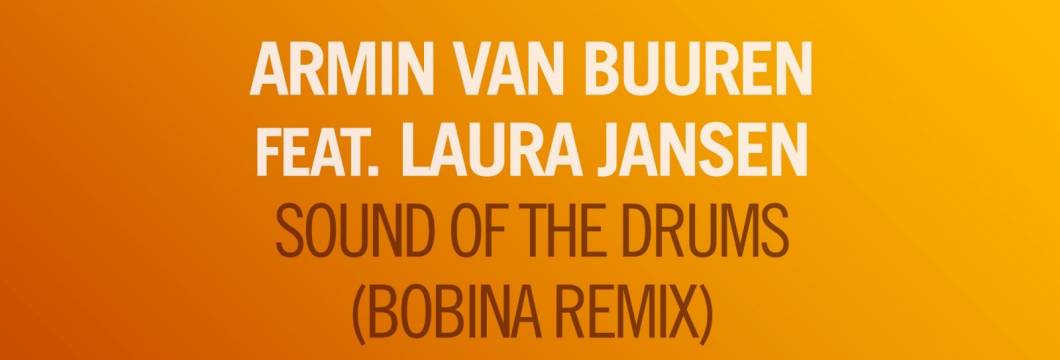 Out Now: Armin van Buuren feat. Laura Jansen – Sound Of The Drums (Bobina Remix)