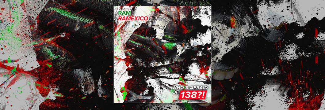 OUT NOW on WAO138?!: RAM – RAMexico