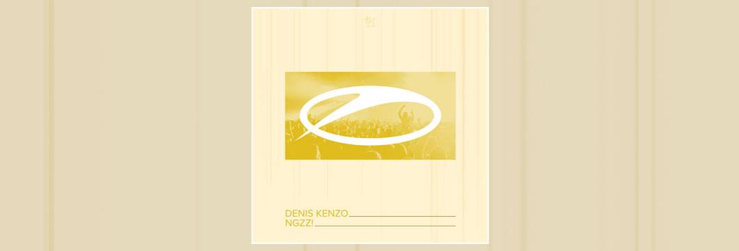 OUT NOW on ASOT: Denis Kenzo – Ngzz!