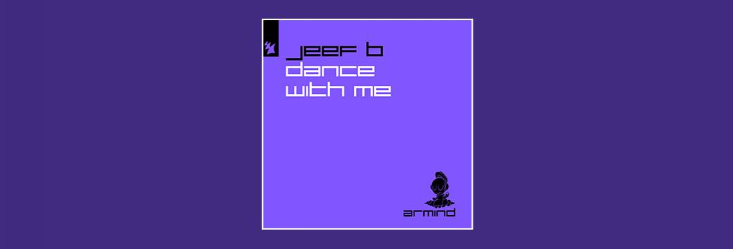 Out Now On ARMIND: Jeef B – Dance With Me