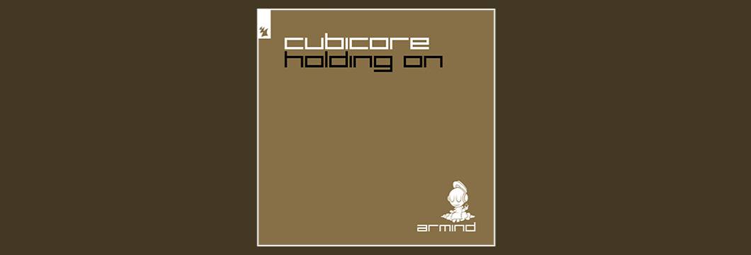 Out Now on ARMIND: Cubicore – Holding On