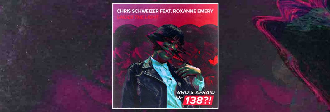 OUT NOW on WAO138?!: Chris Schweizer feat. Roxanne Emery – Under The Light