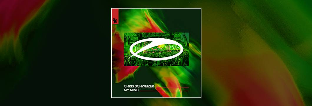 Out Now On ASOT: Chris Schweizer – My Mind