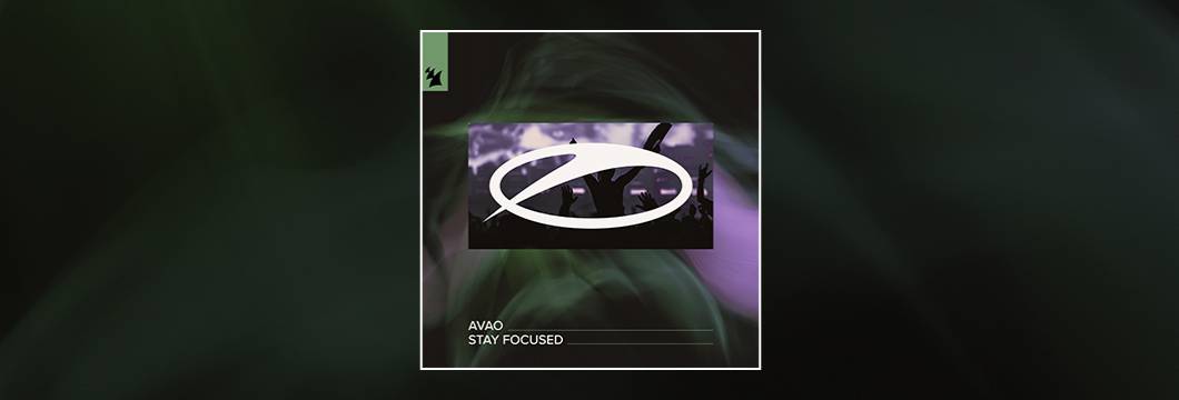Out Now On ASOT: Avao – Stay Focused