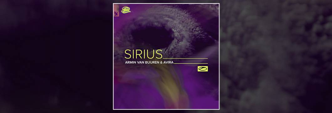 Out Now On A STATE OF TRANCE: ﻿﻿Armin van Buuren & AVIRA – Sirius