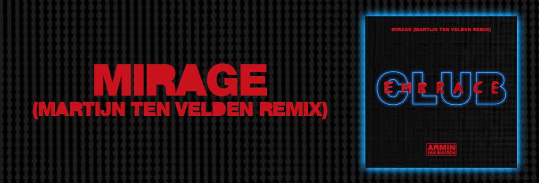 OUT NOW on Armind: Armin van Buuren – Mirage (Martijn ten Velden Remix)