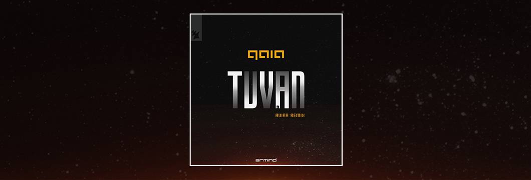 Out Now On ARMIND: GAIA – Tuvan (AVIRA Remix)
