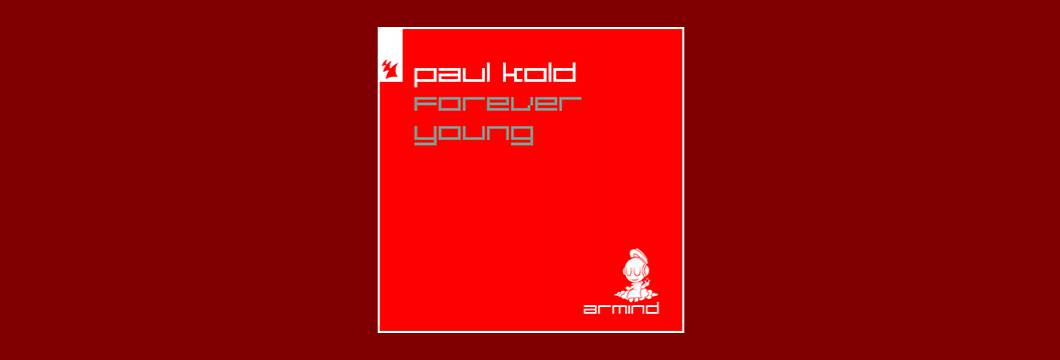 Out Now On ARMD: Paul Kold – Forever Young