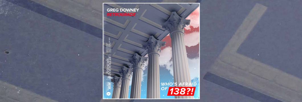 OUT NOW on WAO138?!: Greg Downey – Retrogade
