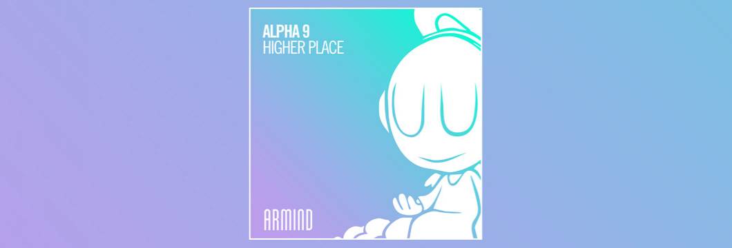 OUT NOW on ARMIND: Alpha 9 – Higher Place
