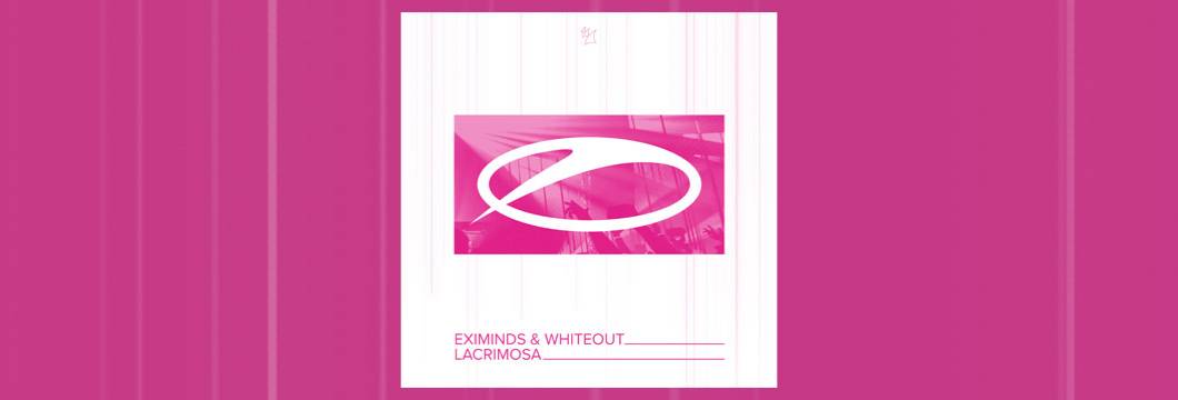OUT NOW on ASOT: Eximinds & Whitout – Lacrimosa
