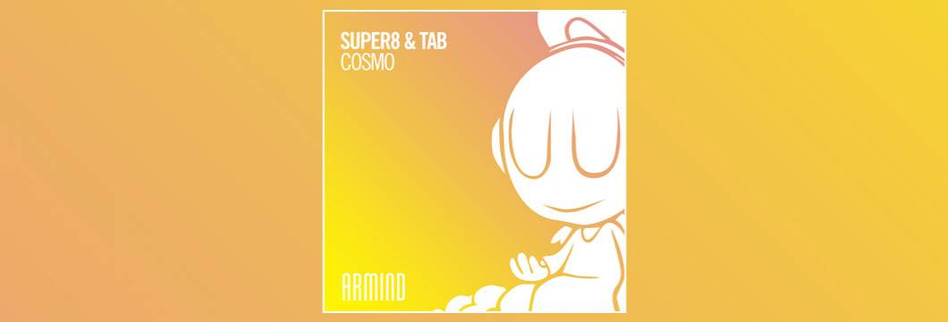OUT NOW on ARMIND: Super8 & Tab – Cosmo