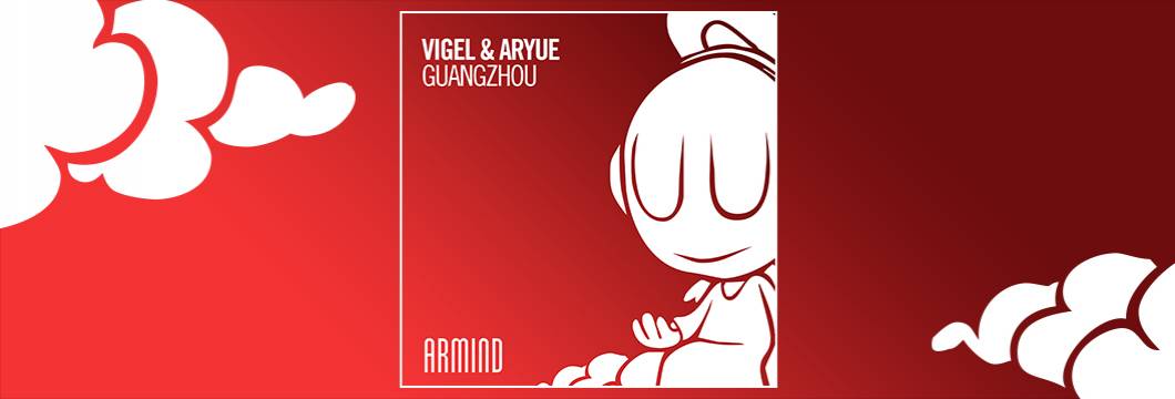 OUT NOW on ARMIND: Vigel & Aryue – Guangzhou
