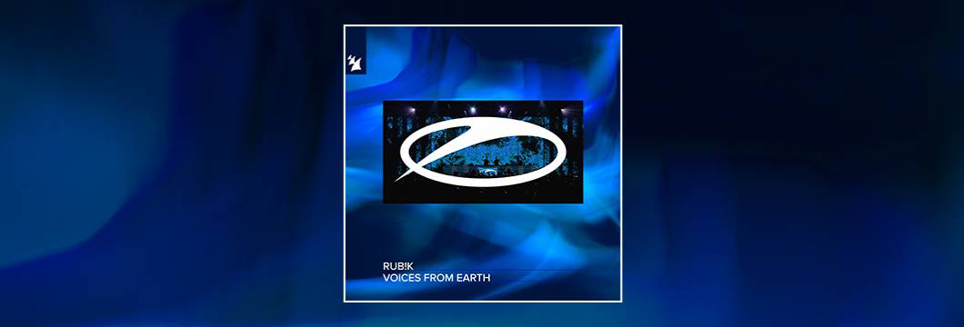 Out Now On ASOT: Rub!k – Voices From Earth