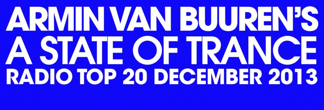 A State Of Trance Radio Top 20 – December 2013