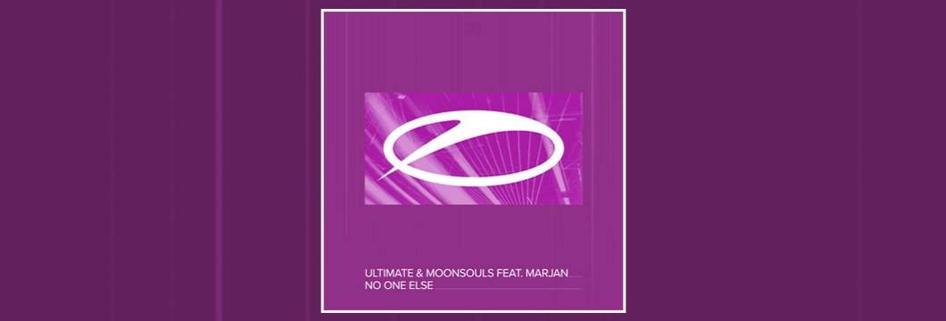 OUT NOW on ASOT: Ultimate & Moonsouls feat. Marjan – No One Else