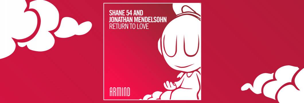 OUT NOW on ARMIND: Shane 54 and Jonathan Mendelsohn – Return to Love