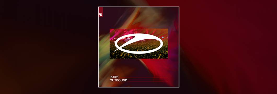 Out Now On ASOT: Rub!k – Outbound