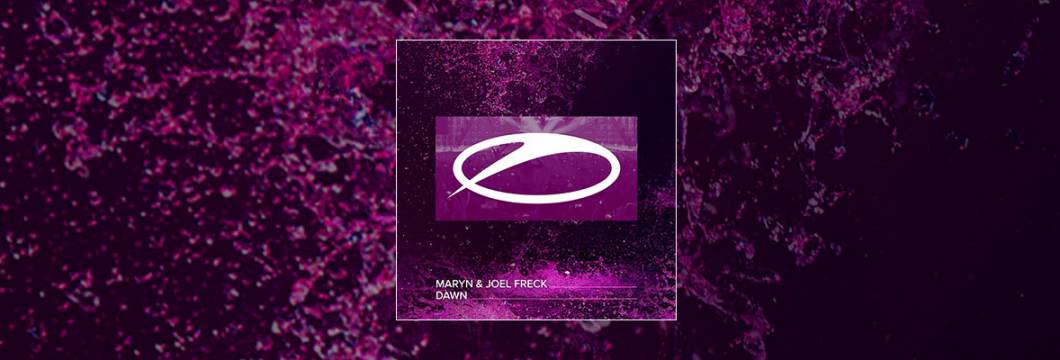 Out Now On A STATE OF TRANCE: Maryn & Joel Freck – Dawn