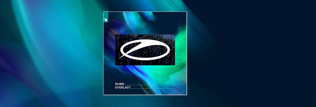 Out Now On A STATE OF TRANCE: Rub!k – Everlast
