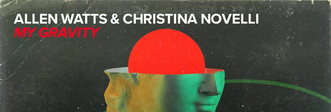 Out now on Who’s Afraid Of 138?!: Allen Watts & Christina Novelli – My Gravity