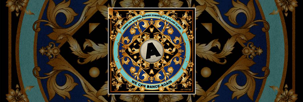 Out Now On ARMIND: Armin van Buuren, Reinier Zonneveld & Roland Clark – We Can Dance Again