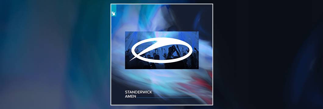 Out Now On ASOT: STANDERWICK – Amen