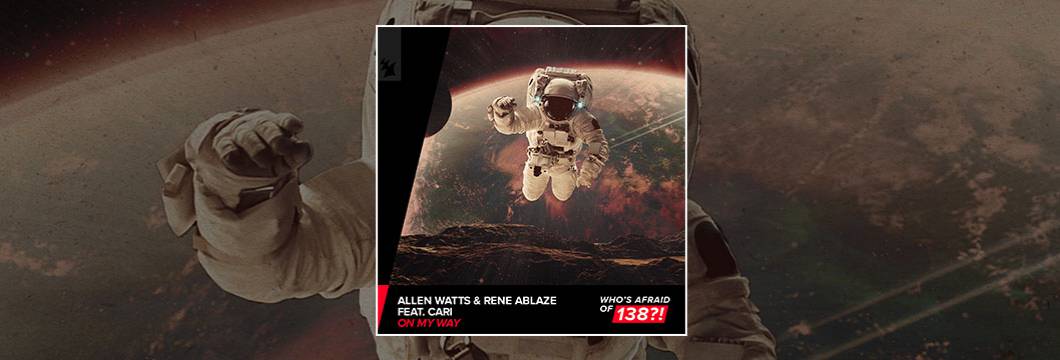 Out Now On WAO138?! : Allen Watts & Rene Ablaze  feat. Cari – On My Way