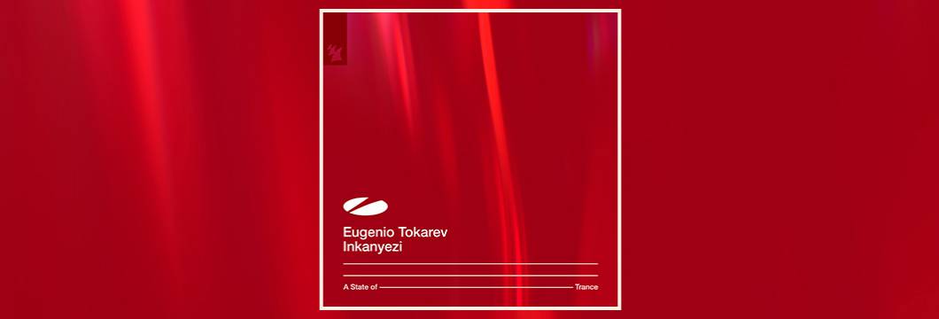 Out Now On ASOT: Eugenio Tokarev – Inkanyezi