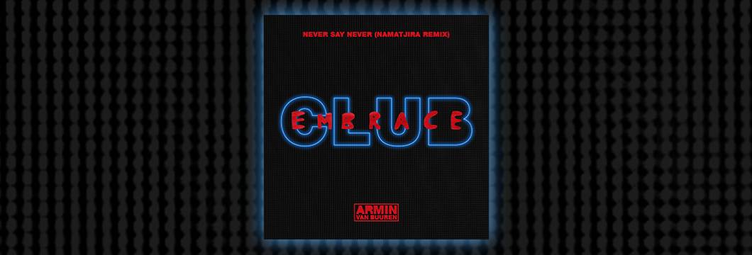 OUT NOW on Armind: Armin van Buuren feat. Jacqueline Govaert – Never Say Never (Namatjira Remix)