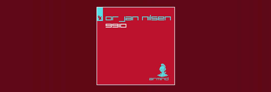 Out Now On ARMD: Orjan Nilsen – 9910