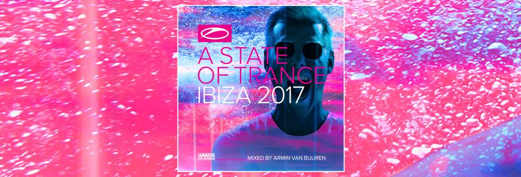 Armin van Buuren drops new, Ibiza-flavored mix album: ‘A State Of Trance, Ibiza 2017’