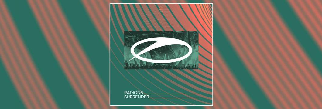 OUT NOW on ASOT: Radion6 – Surrender