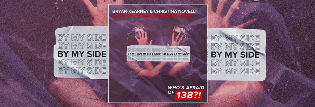 OUT NOW on WAO138?!: Bryan Kearney & Christina Novelli – By My Side (Craig Connelly Remix)