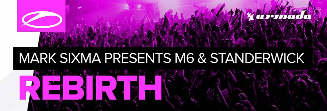 OUT NOW on ASOT: Mark Sixma presents M6 & Standerwick – Rebirth