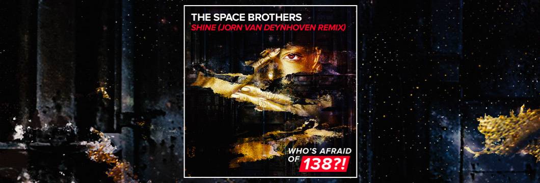 OUT NOW on WAO138?!: The Space Brothers – Shine (Jorn van Deynhoven Remix)