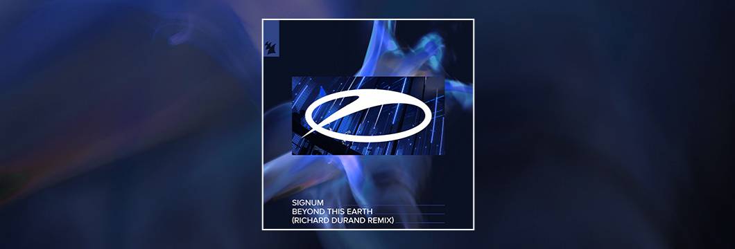 Out Now On ASOT: Signum – Beyond This Earth (Richard Durand Remix)