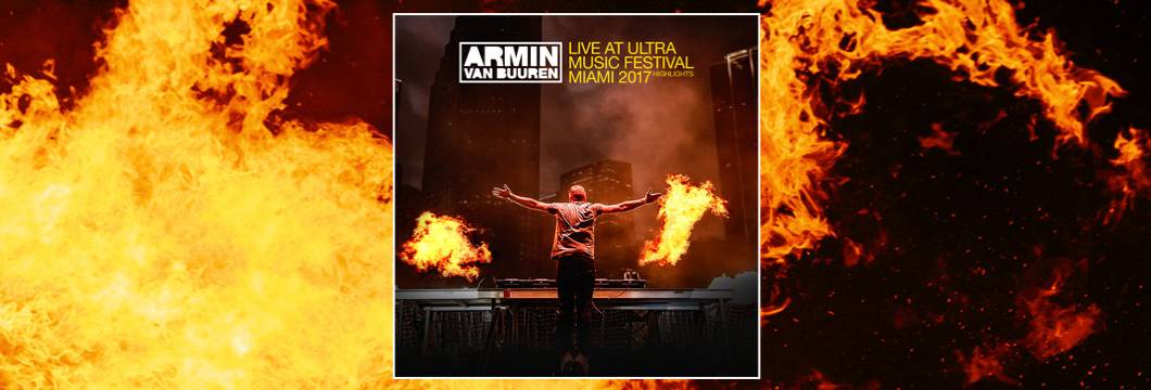 Armin van Buuren first artist to release his set of Ultra Music Festival Miami on streaming platforms