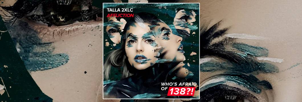 OUT NOW on WAO138?!: Talla 2XLC – Affliction
