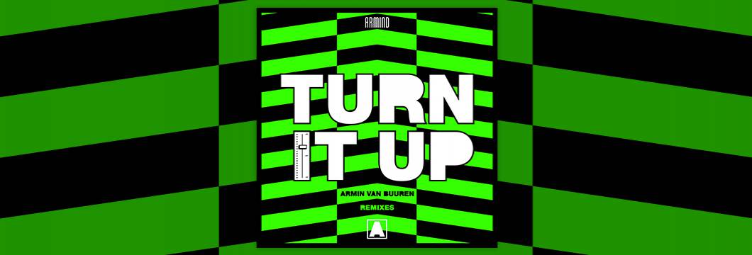 OUT NOW on ARMIND: Armin van Buuren – Turn It Up (Remixes)
