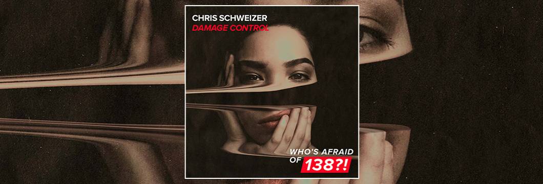 OUT NOW on WAO138?!: Chris Schweizer – Damage Control