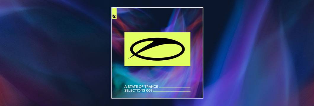 Out Now On ASOT: A State of Trance Selections 003
