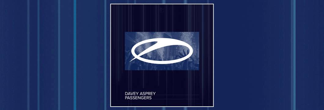 OUT NOW on ASOT: Davey Asprey – Passengers