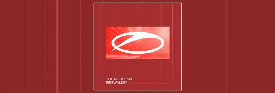 OUT NOW on ASOT: The Noble Six – Firewalker