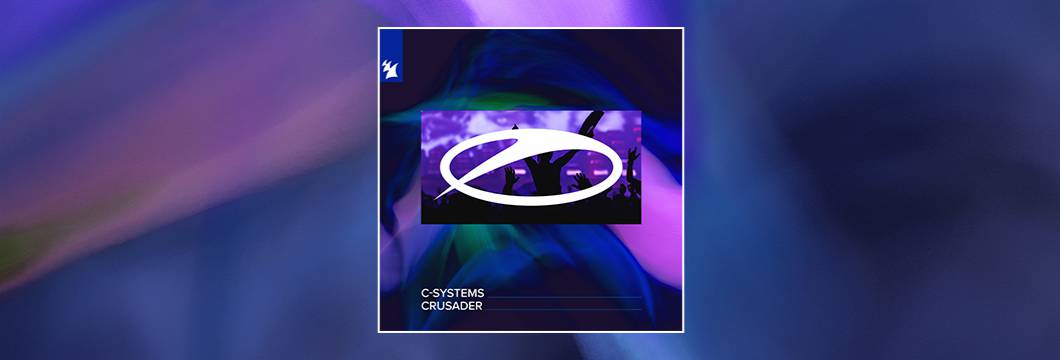 Out Now On ASOT: C-Systems – Crusader