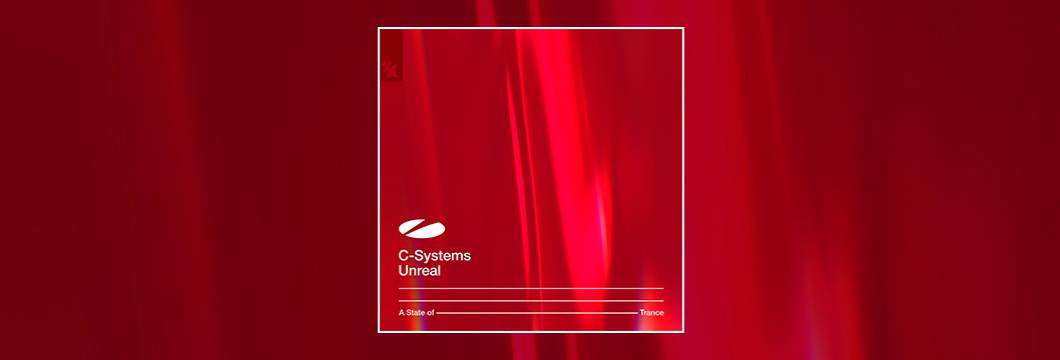 Out Now On ASOT: C-Systems – Unreal