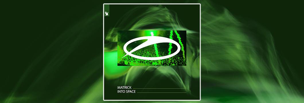 Out Now On ASOT: MatricK – Into Space