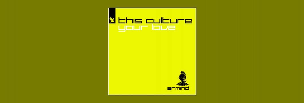 Out Now On ARMIND: This Culture – Your Love