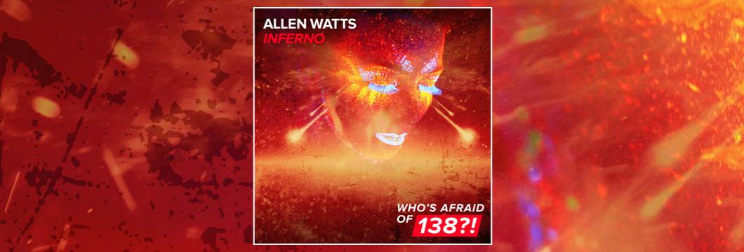 OUT NOW on WAO138?!: Allen Watts – Inferno