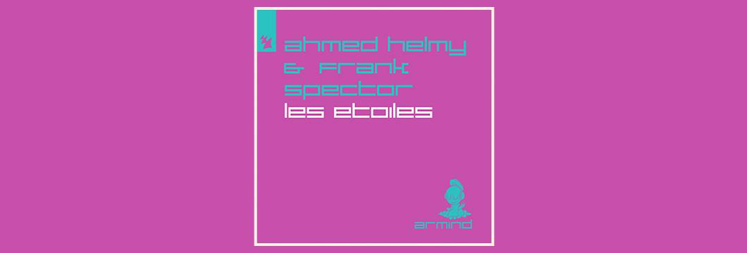 Out Now On ARMD: Ahmed Helmy & Frank Spector – Les Etoiles